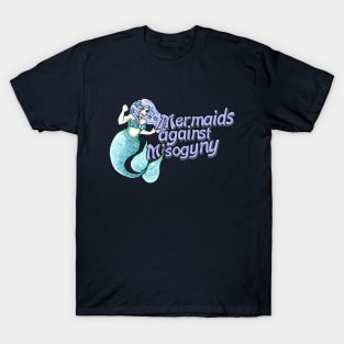 Mermaids against misogyny T-Shirt